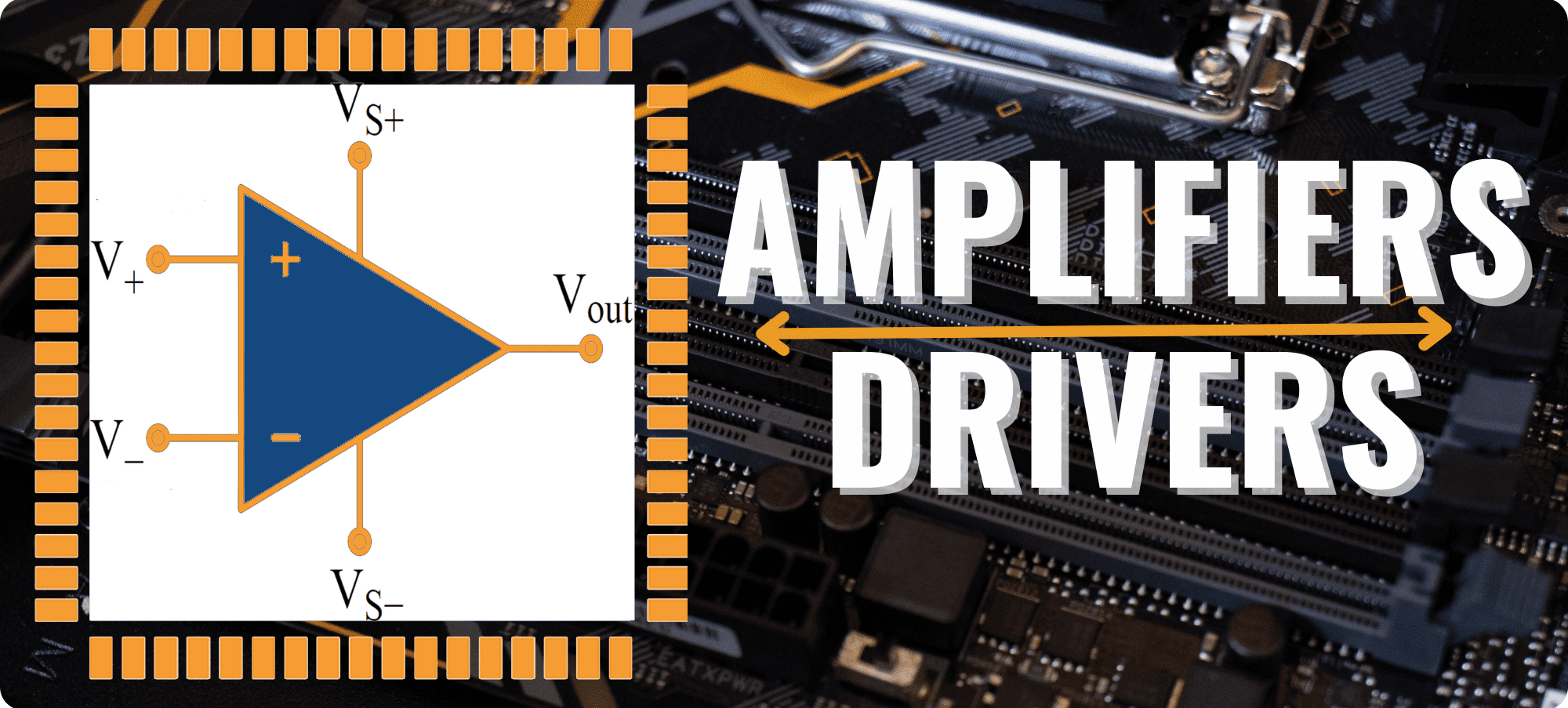 Amplifiers & Drivers